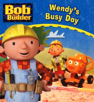 Bob The Builder:Wendy's Busy Day