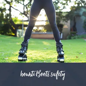 bounti Boots | Safety